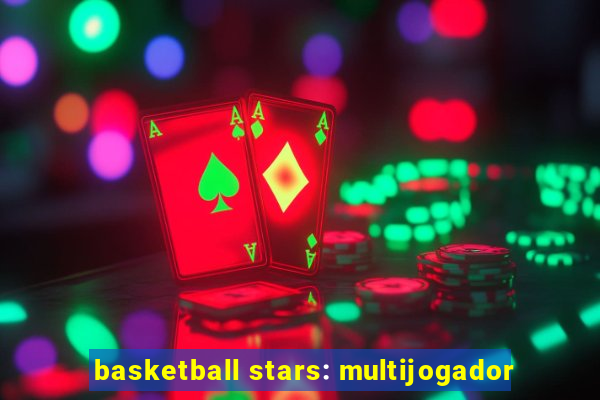 basketball stars: multijogador